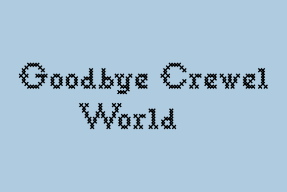 Goodbye Crewel World: A Unique Display Typeface for Web Design